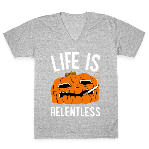 Life Is Relentless Pumpkin V-Neck Tee Shirt