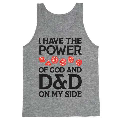 I Have The Power of God And D&D On My Side Tank Top