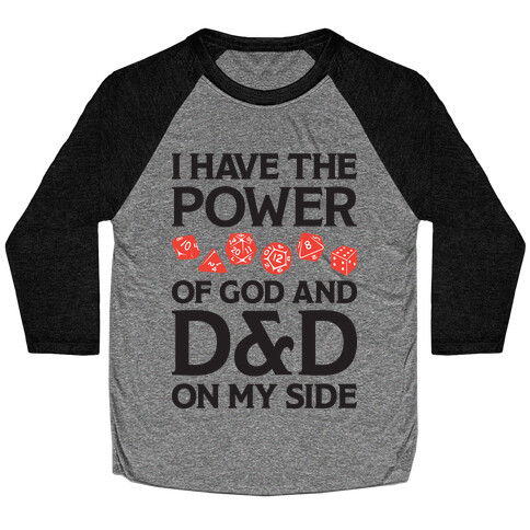 I Have The Power of God And D&D On My Side Baseball Tee