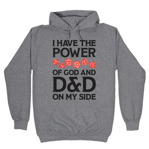I Have The Power of God And D&D On My Side Hooded Sweatshirt