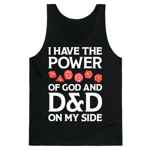 I Have The Power of God And D&D On My Side Tank Top