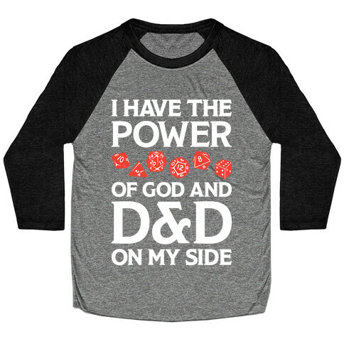 I Have The Power of God And D&D On My Side Baseball Tee