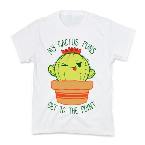 My Cactus Puns Get To The Point Kids T-Shirt