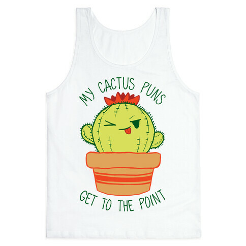 My Cactus Puns Get To The Point Tank Top