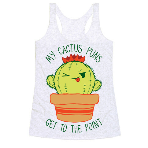 My Cactus Puns Get To The Point Racerback Tank Top