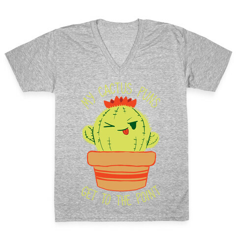 My Cactus Puns Get To The Point V-Neck Tee Shirt