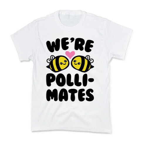 We're Pollimates  Kids T-Shirt