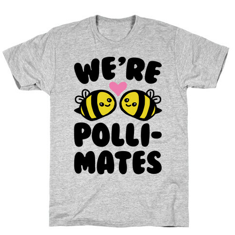 We're Pollimates  T-Shirt