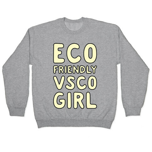 Eco Friendly VSCO Girl Pullover