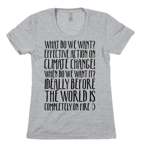 What Do We Want Effective Action On Climate Change Womens T-Shirt