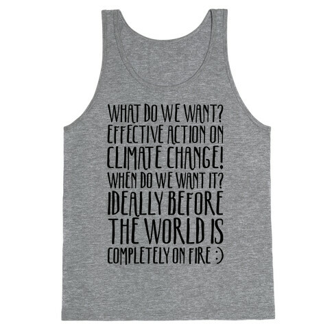 What Do We Want Effective Action On Climate Change Tank Top