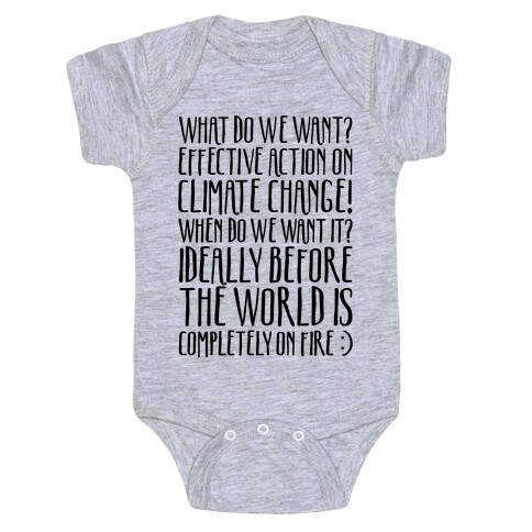 What Do We Want Effective Action On Climate Change Baby One-Piece