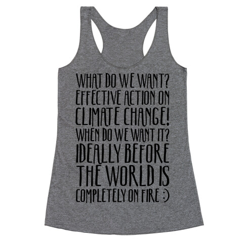 What Do We Want Effective Action On Climate Change Racerback Tank Top