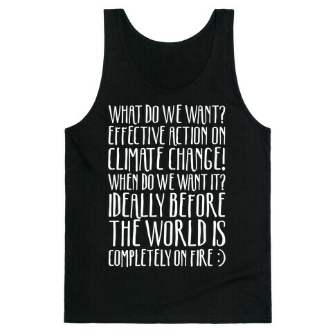 What Do We Want Effective Action On Climate Change White Print Tank Top