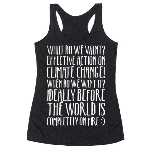 What Do We Want Effective Action On Climate Change White Print Racerback Tank Top
