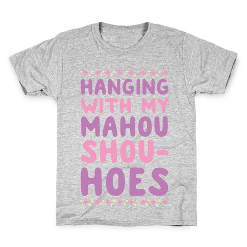 Hanging With My Mahou Shou-hoes Kids T-Shirt
