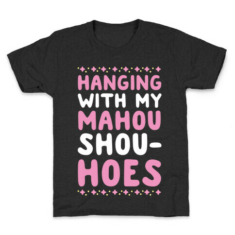 Hanging With My Mahou Shou-hoes Kids T-Shirt