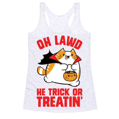 Oh Lawd He Trick Or Treatin' Racerback Tank Top