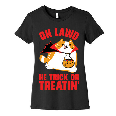 Oh Lawd He Trick Or Treatin' Womens T-Shirt