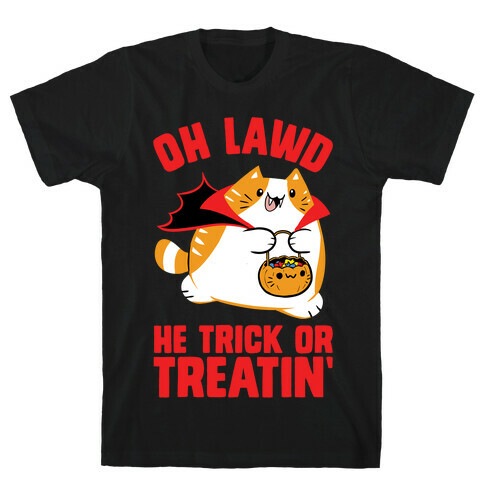 Oh Lawd He Trick Or Treatin' T-Shirt
