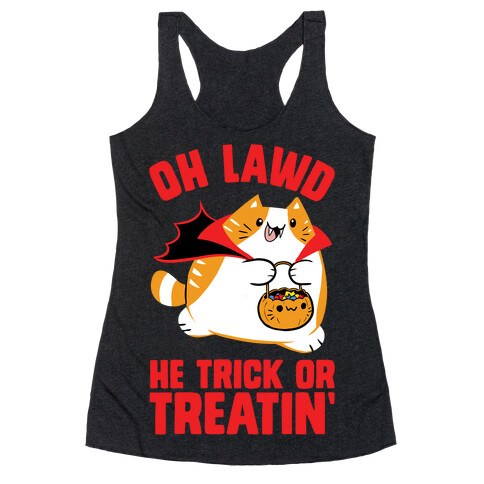 Oh Lawd He Trick Or Treatin' Racerback Tank Top