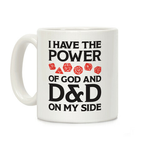 I Have The Power of God And D&D On My Side Coffee Mug