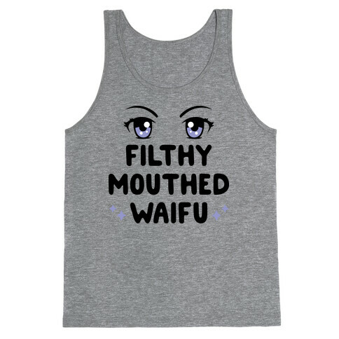 Filthy Mouthed Waifu Tank Top