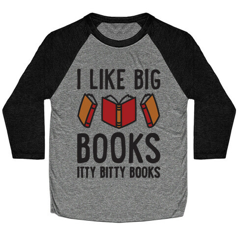I Like Big Books Itty Bitty Books Baseball Tee