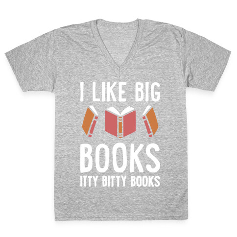 I Like Big Books Itty Bitty Books V-Neck Tee Shirt