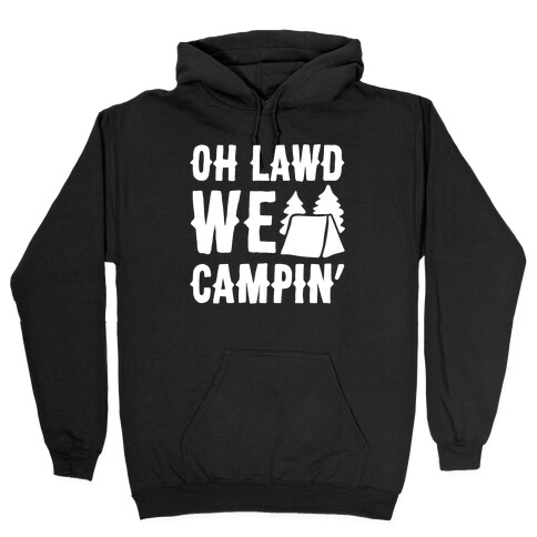 Oh Lawd We Campin' White Print Hooded Sweatshirt
