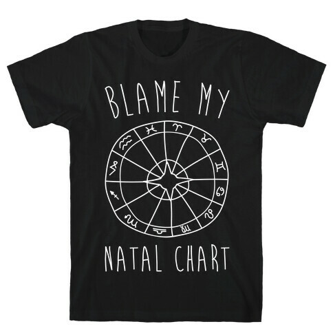 Blame My Natal Chart White Print T-Shirt