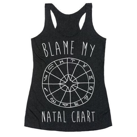 Blame My Natal Chart White Print Racerback Tank Top