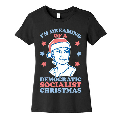 I'm Dreaming of a Democratic Socialist Christmas AOC Womens T-Shirt