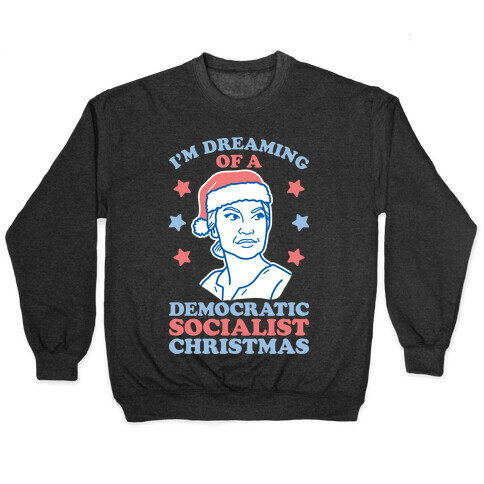 I'm Dreaming of a Democratic Socialist Christmas AOC Pullover