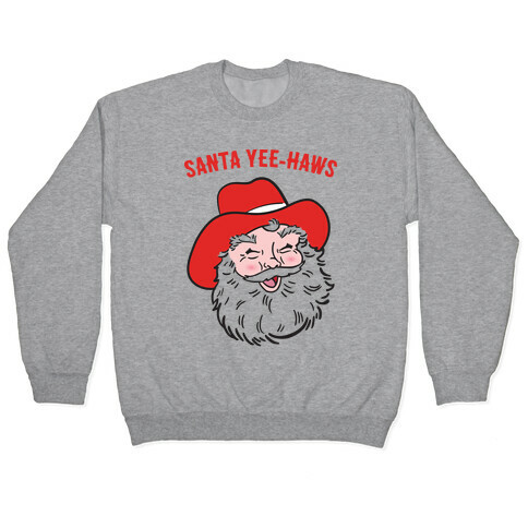 Santa Yee-Haws Claus Pullover