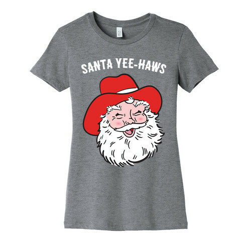 Santa Yee-Haws Claus Womens T-Shirt