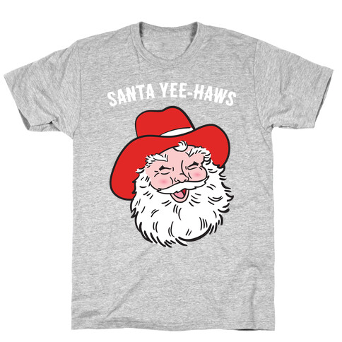 Santa Yee-Haws Claus T-Shirt