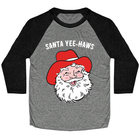 Santa Yee-Haws Claus Baseball Tee