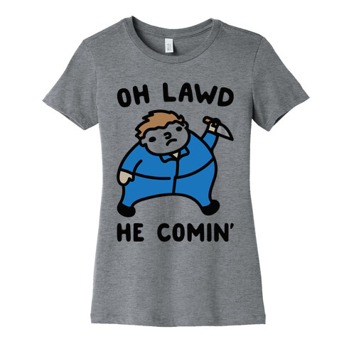Oh Lawd He Comin' Masked Killer Parody  Womens T-Shirt