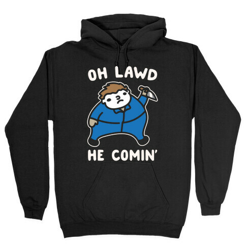 Oh Lawd He Comin' Masked Killer Parody White Print Hooded Sweatshirt