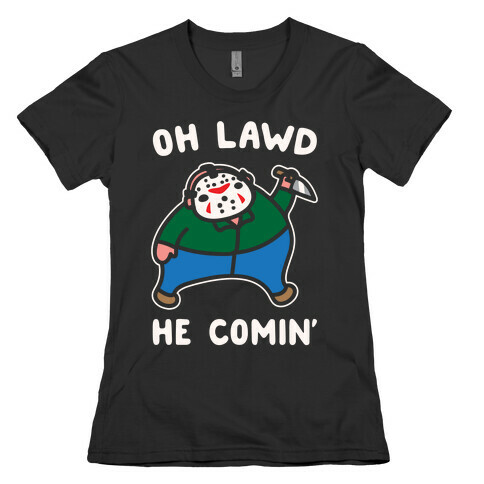 Oh Lawd He Comin' Parody White Print (Hockey Mask Killer)  Womens T-Shirt