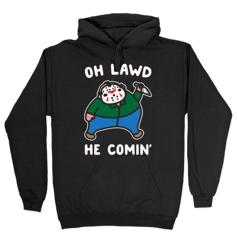 Oh Lawd He Comin' Parody White Print (Hockey Mask Killer)  Hooded Sweatshirt