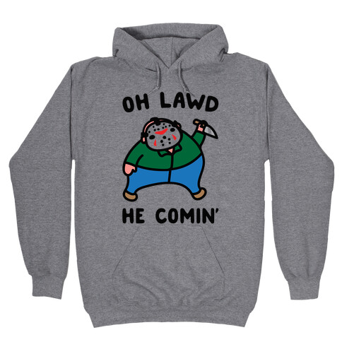 Oh Lawd He Comin' Parody (Hockey Mask Killer)  Hooded Sweatshirt