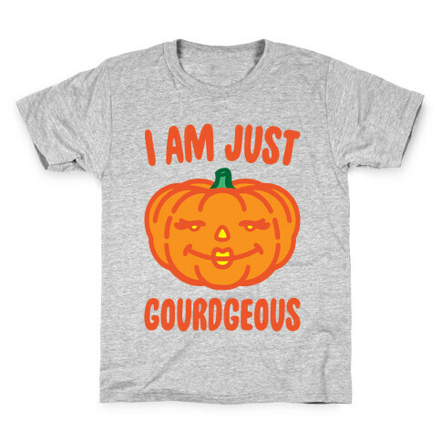 I Am Just Gourdgeous Kids T-Shirt