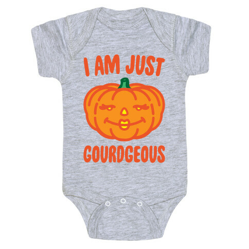 I Am Just Gourdgeous Baby One-Piece