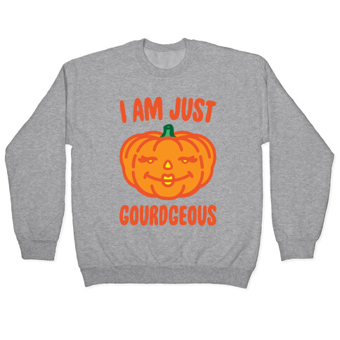 I Am Just Gourdgeous Pullover