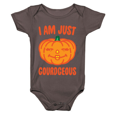 I Am Just Gourdgeous White Print Baby One-Piece