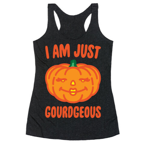 I Am Just Gourdgeous White Print Racerback Tank Top