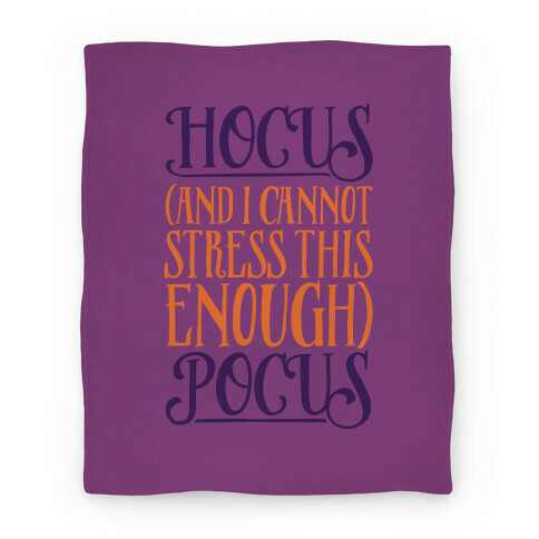 Hocus And I Cannot Stress This Enough Pocus Parody Blanket