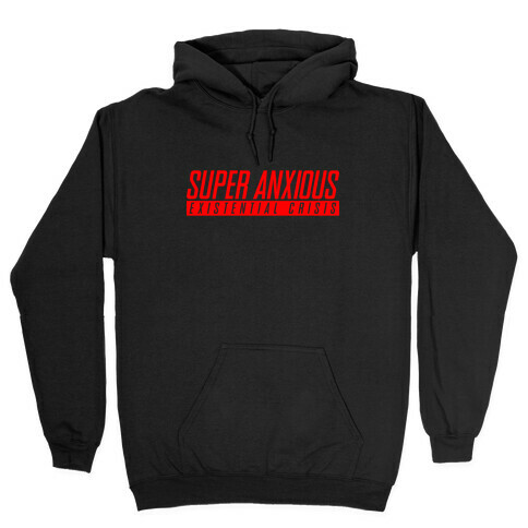 Super Anxious Existential Crisis SNES Parody Hooded Sweatshirt